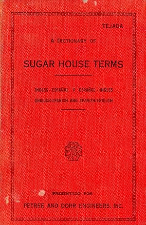 A Spanish-English and English-Spanish Dictionary of Sugar House Terms