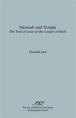 Image du vendeur pour Messiah and Temple: the Trial of Jesus in the Gospel of Mark mis en vente par GreatBookPrices