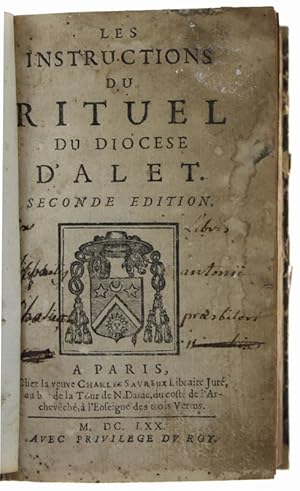 LES INSTRUCTIONS DU RITUEL DU DIOCESE D'ALET. Seconde edition.: