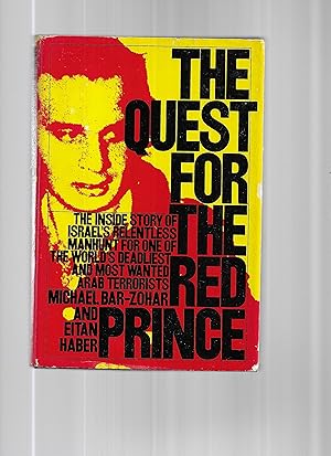 Imagen del vendedor de THE QUEST FOR THE RED PRINCE: The Inside Story Of Israel's Relentless Manhunt For One Of The World's Deadliest And Most Wanted Arab Terrorists a la venta por Chris Fessler, Bookseller