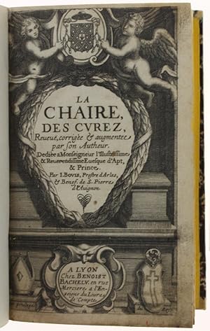 Seller image for LA CHAIRE DES CUREZ Reveue, corrige & augmentee par son Autheur. [Ensemble] SUITTE DE LA CHAIRE DES CUREZ Reveue, corrige & augmentee par son Autheur : for sale by Bergoglio Libri d'Epoca