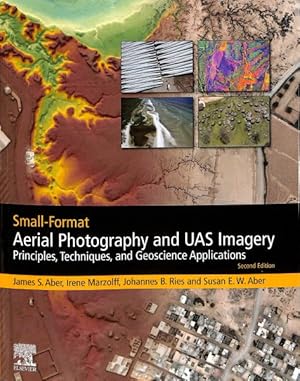 Imagen del vendedor de Small-Format Aerial Photography and UAS Imagery : Principles, Techniques and Geoscience Applications a la venta por GreatBookPrices