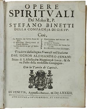 OPERE SPIRITUALI DEL MOLTO R.P. STEFANO BINETTI DELLA COMPAGNIA DI GIESU'.: