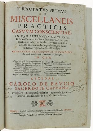 TRACTATUS PRIMUS DE MISCELLANEIS PRACTICIS CASUUM CONSCIENTIAE IN QUO REPERIUNTUR MULTI CASUS. IN...