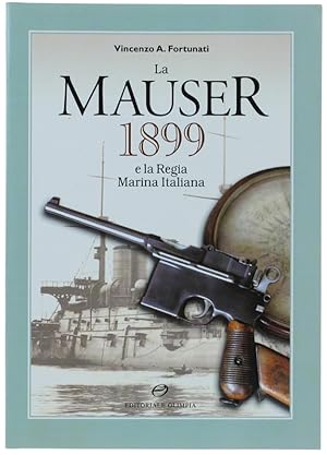 LA MAUSER 1899 E LA REGIA MARINA ITALIANA (con autografo).: