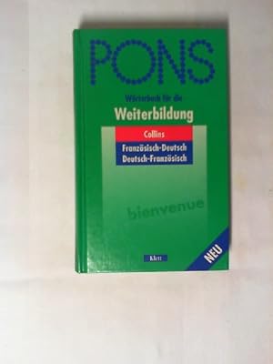 PONS Wörterbuch für die Weiterbildung; Teil: Französisch-deutsch, deutsch-französisch. [bearb. vo...