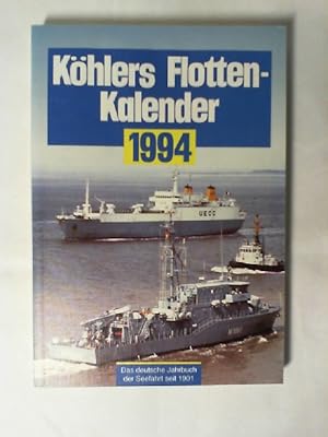 Seller image for Khlers Flottenkalender 1994: Das deutsche Jahrbuch der Seefahrt seit 1901 for sale by Buecherhof