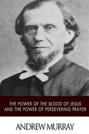 Seller image for Power of the Blood of Jesus and the Power of Persevering Prayer for sale by GreatBookPrices