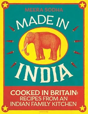 Image du vendeur pour Made in India : 130 Simple, Fresh and Flavourful Recipes from One Indian Family mis en vente par AHA-BUCH GmbH