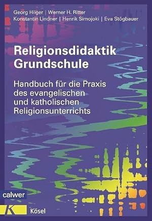 Bild des Verkufers fr Religionsdidaktik Grundschule : Handbuch fr die Praxis des evangelischen und katholischen Religionsunterrichts Neuausgabe 2014 zum Verkauf von AHA-BUCH GmbH