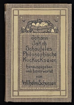 Bild des Verkufers fr Johann Jakob Schufeles philosophische Kuckuckseier. zum Verkauf von Antiquariat Peda