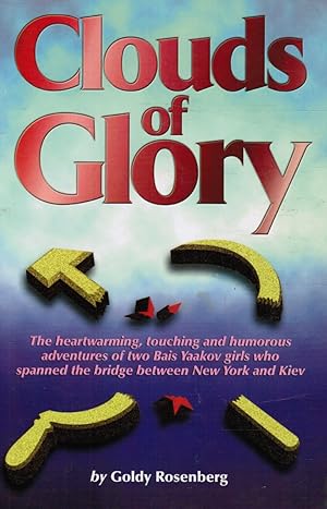 Clouds of Glory: the Heartwarming, Touching and Humorous Adventures of Two Bais Yaakov Girls Who ...