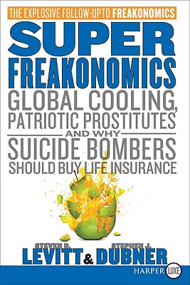 Seller image for Superfreakonomics: Global Cooling, Patriotic Prostitutes, and Why Suicide Bombers Should Buy Life Insurance (Paperback or Softback) for sale by BargainBookStores