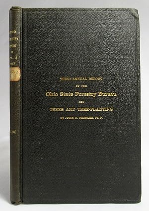 Seller image for The Third Annual Report of the Ohio State Forestry Bureau, to the Governor of the State of Ohio for the Year 1887; Trees and Tree Planting, with Exercises and Directions for the Celebration of Arbor Day for sale by Nevermore Bookstore