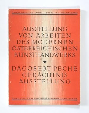 Ausstellung von Arbeiten des modernen österreichischen Kunsthandwerks. Dagobert Peche Gedächtnis-...