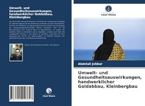 Seller image for Umwelt- und Gesundheitsauswirkungen, handwerklicher Goldabbau, Kleinbergbau for sale by AHA-BUCH GmbH