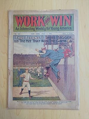 Seller image for Work and Win An Interesting Weekly for Young America No. 657 July 7, 1911 Fred Fearnot's Three Bagger or The Hit That Won The Game for sale by Bradley Ross Books