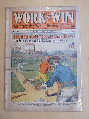 Seller image for Work and Win An Interesting Weekly for Young America No. 397 July 13, 1906 Fred Fearnot's Base Ball Boys; or, Playing in the League for sale by Bradley Ross Books