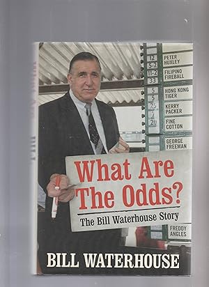 Imagen del vendedor de WHAT ARE THE ODDS, The Bill Waterhouse Story a la venta por BOOK NOW