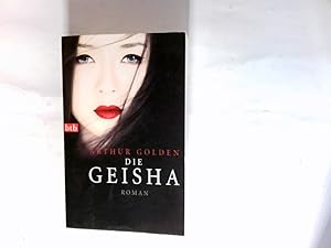 Bild des Verkufers fr Die Geisha : Roman das Buch zum Film Dt. von Gisela Stege / btb ; 73522 zum Verkauf von Antiquariat Buchhandel Daniel Viertel