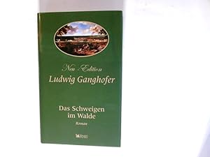 Bild des Verkufers fr Neu-Edition Ludwig Ganghofer Das Schweigen im Walde : Roman zum Verkauf von Antiquariat Buchhandel Daniel Viertel