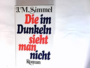 Seller image for Die im Dunkeln sieht man nicht : Roman. for sale by Antiquariat Buchhandel Daniel Viertel