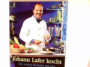 Bild des Verkufers fr Johann Lafer kocht : die neuen Rezepte aus der TV-Kche. zum Verkauf von Antiquariat Buchhandel Daniel Viertel