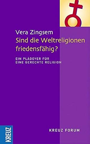 Bild des Verkufers fr Sind die Weltreligionen friedensfhig? : [ein Pldoyer fr eine gerechte Religion]. Kreuz Forum zum Verkauf von Antiquariat Buchhandel Daniel Viertel