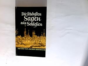 Bild des Verkufers fr Die schnsten Sagen aus Schlesien. neu erzhlt f. jung u. alt von Jochen Hoffbauer. zum Verkauf von Antiquariat Buchhandel Daniel Viertel