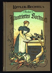 Grosses illustriertes Kochbuch [Löffler-Bechtel]. -