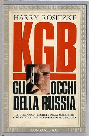 Immagine del venditore per KGB - GLI OCCHI DELLA RUSSIA - LE OPERAZIONI SEGRETE DELLA MAGGIORE ORGANIZZAZIONE MONDIALE DI SPIONAGGIO IL CAMMEO - 56 - venduto da Libreria Rita Vittadello