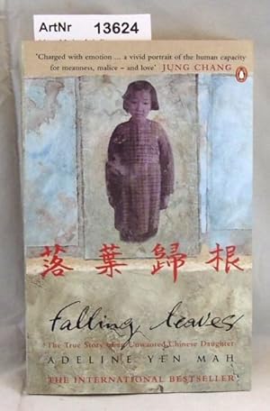 Falling Leaves. The True Story of an Unwanted Daughter