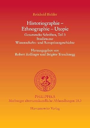 Historiographie - Ethnographie - Utopie. Gesammelte Schriften. Teil 3: Studien zur Wissenschafts-...
