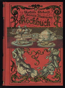 Image du vendeur pour Groes illustriertes Kochbuch: fr den einfachen brgerlichen und den feineren Tisch. Zur Bereitung guter, schmackhafter und wohlfeiler Speisen, Getrnke und Backwerke . ; sowie Winke und Ratschlge fr praktische Hausfrauen . ; sicherer Ratgeber bei allen Angelegenheiten des tglichen Tisches und der Festtafel beim Tischdecken, Tranchieren, Anrichten, Garnieren und Servieren. Unter praktischer Hausfrauen in Deutschland, sterreich und der Schweiz herausgegeben von Mathilde Ehrhardt. - mis en vente par Libresso Antiquariat, Jens Hagedorn