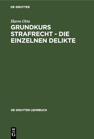 Imagen del vendedor de Grundkurs Strafrecht. Die einzelnen Delikte. a la venta por Antiquariat Thomas Haker GmbH & Co. KG