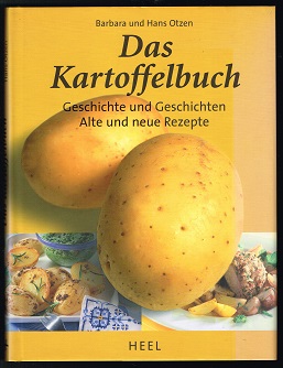 Das Kartoffelbuch: Geschichten und Geschichte. Alte und neue Rezepte. -