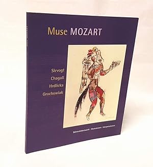 Seller image for Muse Mozart. Bhnenbildentwrfe, Illustrationen, Interpretationen. Slevogt , Chagall, Hrdlicka, Grochowiak. for sale by Antiquariat Dennis R. Plummer