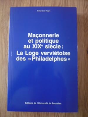 Maconnerie et politique au XIXe siècle: La loge verviétoise des "Philadelphes"