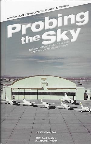 Seller image for Probing the Sky. Selected NACA Research Airplanes and Their Contributions to Flight for sale by BASEMENT BOOKS