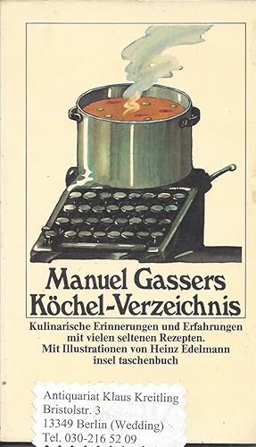 Manuel Gassers Köchel-Verzeichnis. Kulinarische Erinnerungen und Erfahrungen mit vielen seltenen ...