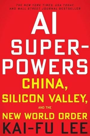 Bild des Verkufers fr AI Superpowers : China, Silicon Valley, and the New World Order zum Verkauf von AHA-BUCH GmbH