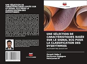 Bild des Verkufers fr UNE SLECTION DE CARACTRISTIQUES BASE SUR LE SIGNAL ECG POUR LA CLASSIFICATION DES DYSRYTHMIES zum Verkauf von moluna