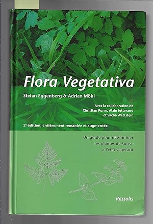 Seller image for Flora Vegetativa : Un guide pour dterminer les plantes de Suisse  l'tat vgtatif for sale by Bouquinerie Le Fouineur
