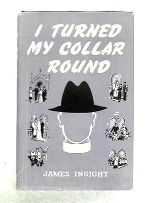 Seller image for I Turned My Collar Round for sale by World of Rare Books