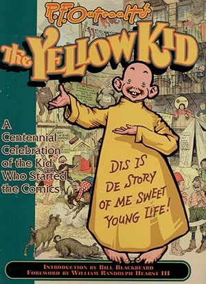 Imagen del vendedor de R. F. Outcault's the Yellow Kid A Centennial Celebration of the Kid Who Started the Comics a la venta por Mossback Books