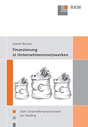 Bild des Verkufers fr Finanzierung in Unternehmensnetzwerken.: Vom Unternehmensnetzwerk zur Holding. zum Verkauf von Die Buchgeister