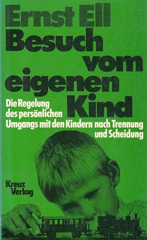 Seller image for Besuch vom eigenen Kind. Die Regelung des persnlichen Umgangs mit den Kindern n for sale by Die Buchgeister