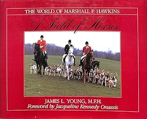 A Field Of Horses: The World Of Marshall P. Hawkins