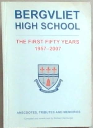 Bild des Verkufers fr Bergvliet High School. The First Fifty Years 1957-2007 zum Verkauf von Chapter 1