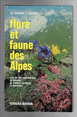 Flore et faune des Alpes plus de 700 illustrations en couleurs de plantes, animaux et minéraux